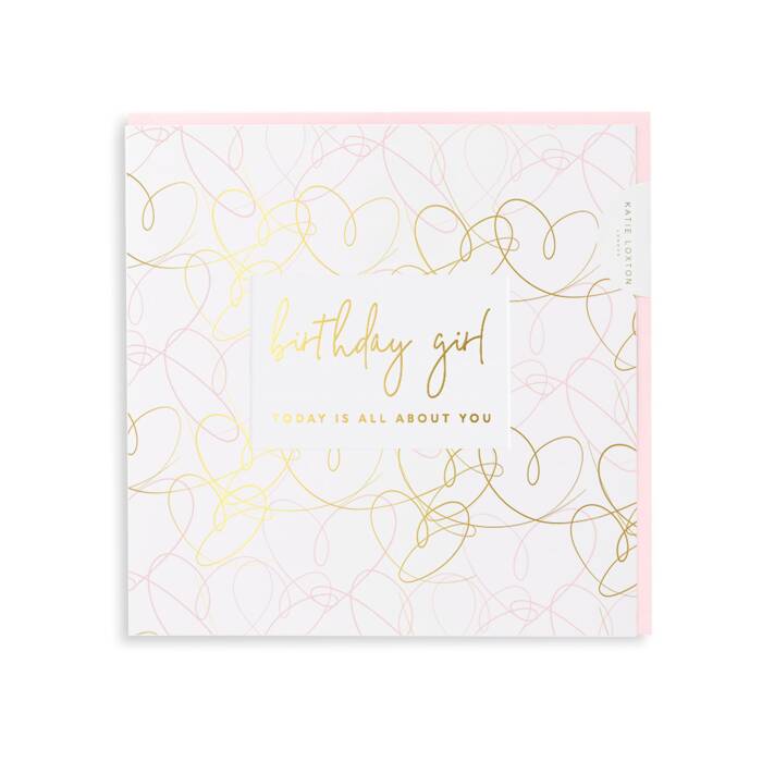 Katie Loxton Square Greetings Card Birthday Girl Today Is All About You Individual